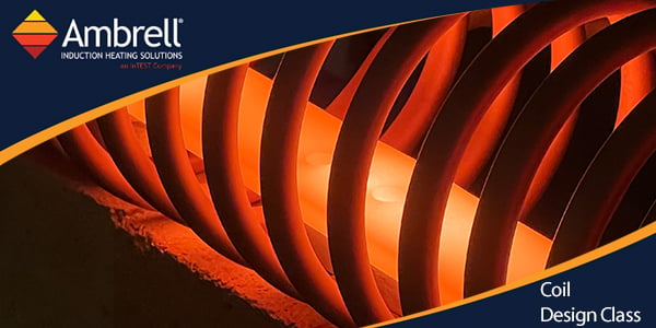Ambrell Offers a Coil Design and Manufacturing Class